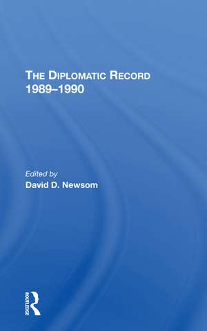 The Diplomatic Record 1989-1990 de David D Newsom