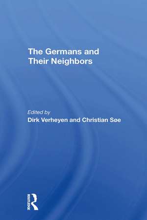 The Germans And Their Neighbors de Dirk Verheyen