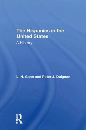 The Hispanics In The United States: A History de L. H. Gann