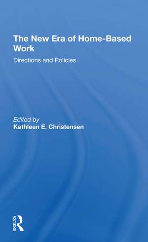 The New Era Of Home-based Work: Directions And Policies de Kathleen Christensen