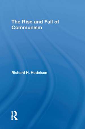 The Rise And Fall Of Communism de Richard H Hudelson