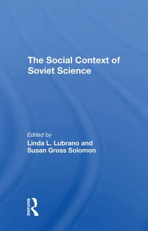 The Social Context Of Soviet Science de Linda L Lubrano