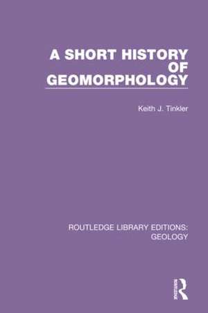 A Short History of Geomorphology de Keith J. Tinkler