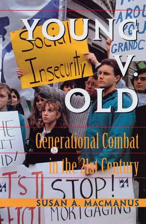 Young V. Old: Generational Combat In The 21st Century de Susan MacManus