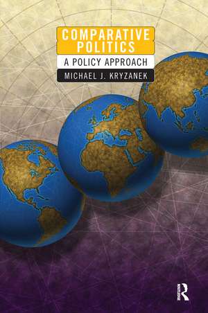 Comparative Politics: A Policy Approach de Michael J Kryzanek