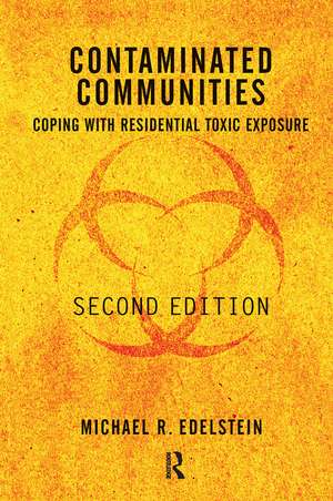 Contaminated Communities: Coping With Residential Toxic Exposure, Second Edition de Michael Edelstein