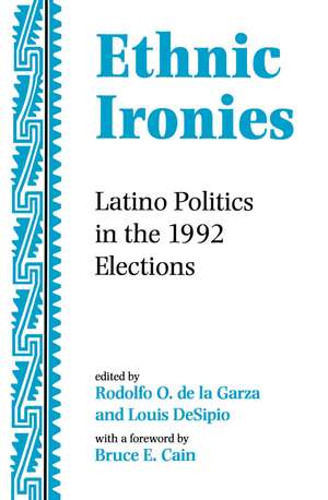 Ethnic Ironies: Latino Politics In The 1992 Elections de Rodolfo O. de La Garza