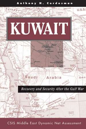 Kuwait: Recovery And Security After The Gulf War de Anthony H Cordesman