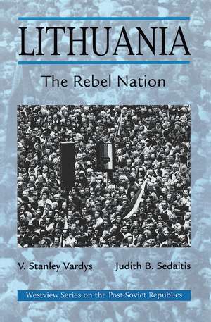 Lithuania: The Rebel Nation de V. Stanley Vardys