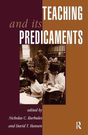 Teaching And Its Predicaments de Nicholas Burbules