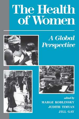 The Health Of Women: A Global Perspective de Jill Gay