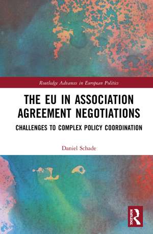 The EU in Association Agreement Negotiations de Daniel Schade