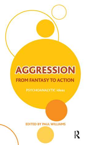 Aggression: From Fantasy to Action de Paul Williams