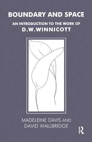 Boundary and Space: An Introduction to the Work of D.W. Winnicott de Madeleine Davis