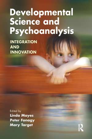 Developmental Science and Psychoanalysis: Integration and Innovation de Peter Fonagy