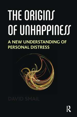 The Origins of Unhappiness: A New Understanding of Personal Distress de David Smail