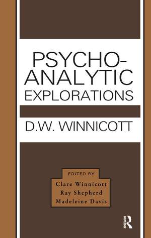 Psycho-Analytic Explorations de Donald W. Winnicott