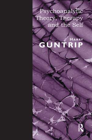 Psychoanalytic Theory, Therapy and the Self de Harry Y. Guntrip