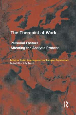 The Therapist at Work: Personal Factors Affecting the Analytic Process de Dimitris Anastasopoulos