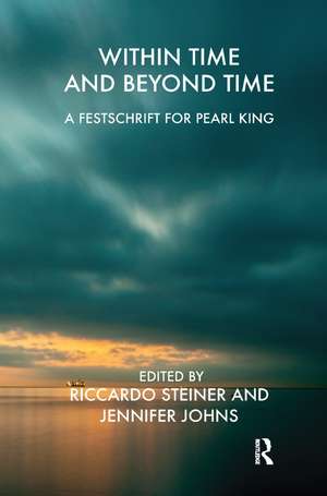 Within Time and Beyond Time: A Festschrift for Pearl King de Riccardo Steiner