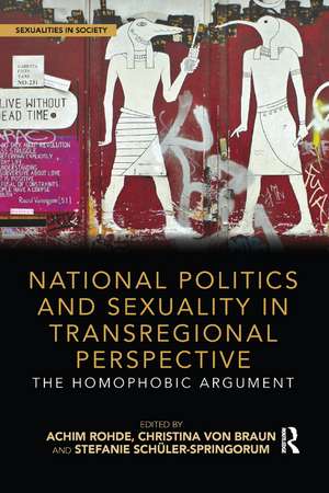 National Politics and Sexuality in Transregional Perspective: The Homophobic Argument de Achim Rohde