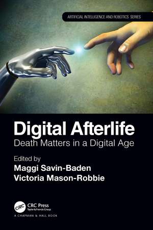 Digital Afterlife: Death Matters in a Digital Age de Maggi Savin-Baden