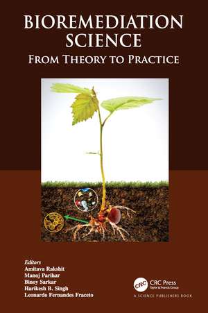 Bioremediation Science: From Theory to Practice de Amitava Rakshit