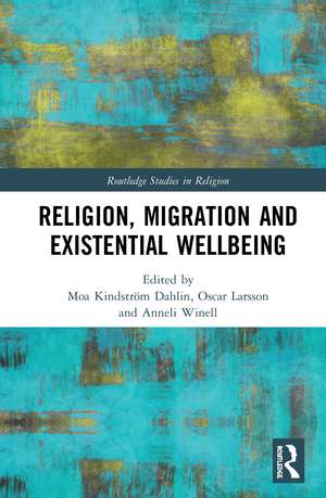 Religion, Migration, and Existential Wellbeing de Moa Kindström Dahlin