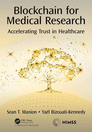 Blockchain for Medical Research: Accelerating Trust in Healthcare de Sean Manion