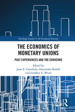 The Economics of Monetary Unions: Past Experiences and the Eurozone de Juan E. Castañeda