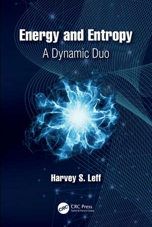 Energy and Entropy: A Dynamic Duo de Harvey S. Leff