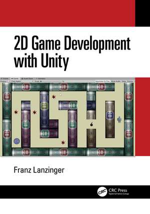 2D Game Development with Unity de Franz Lanzinger