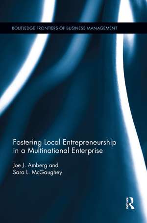 Fostering Local Entrepreneurship in a Multinational Enterprise de Joe J. Amberg