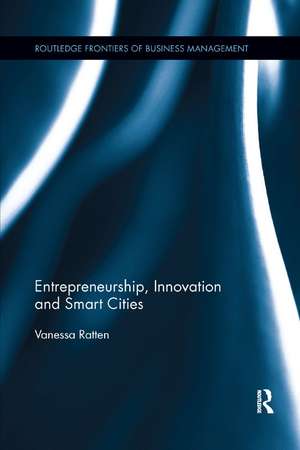 Entrepreneurship, Innovation and Smart Cities de Vanessa Ratten