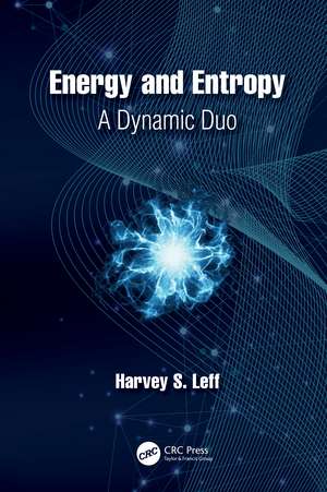 Energy and Entropy: A Dynamic Duo de Harvey S. Leff