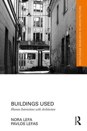 Buildings Used: Human Interactions with Architecture de Nora Lefa