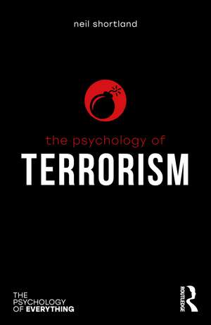 The Psychology of Terrorism de Neil Shortland