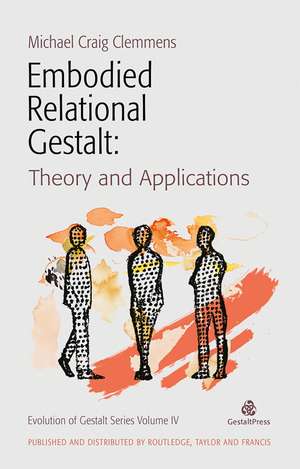 Embodied Relational Gestalt: Theories and Applications de Michael Clemmens