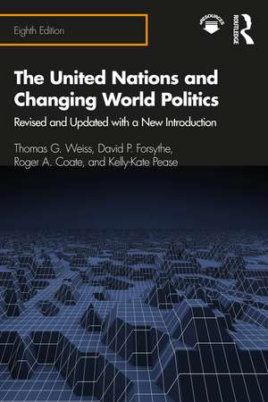 The United Nations and Changing World Politics: Revised and Updated with a New Introduction de Thomas G. Weiss