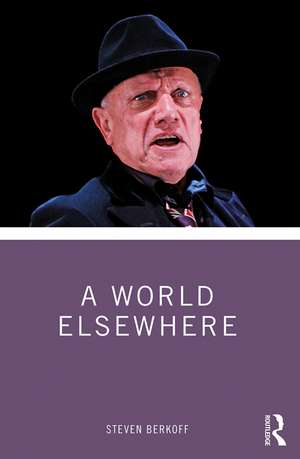 A World Elsewhere de Steven Berkoff