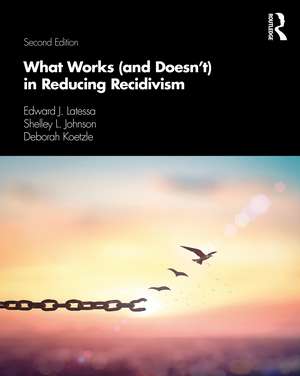 What Works (and Doesn't) in Reducing Recidivism de Edward J. Latessa