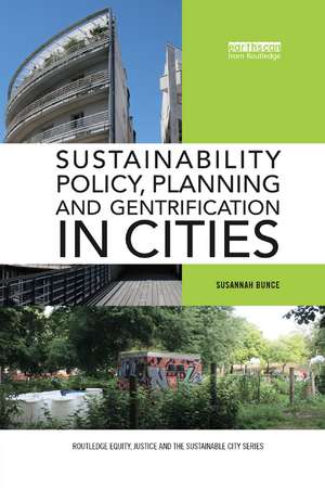 Sustainability Policy, Planning and Gentrification in Cities de Susannah Bunce