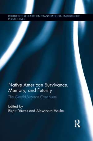 Native American Survivance, Memory, and Futurity: The Gerald Vizenor Continuum de Birgit Däwes