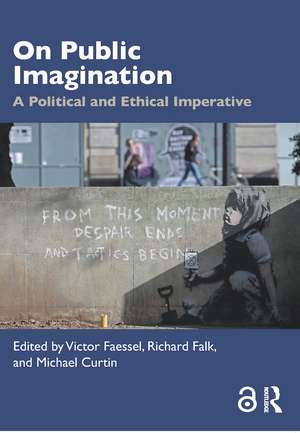 On Public Imagination: A Political and Ethical Imperative de Victor Faessel