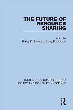 The Future of Resource Sharing de Shirley K. Baker