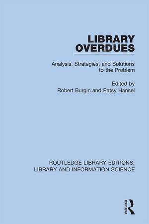 Library Overdues: Analysis, Strategies, and Solutions to the Problem de Robert Burgin