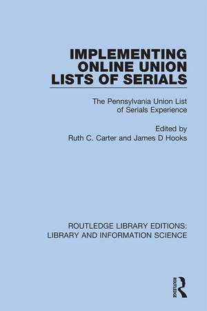 Implementing Online Union Lists of Serials: The Pennsylvania Union Lists of Serials de Ruth C. Carter