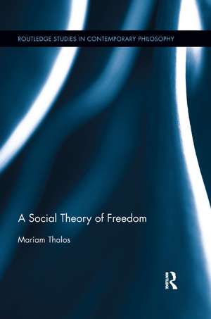 A Social Theory of Freedom de Mariam Thalos