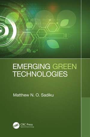 Emerging Green Technologies de Matthew N. O. Sadiku