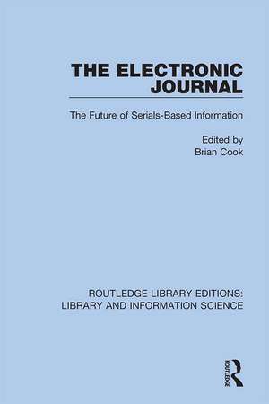 The Electronic Journal: The Future of Serials-Based Information de Brian Cook